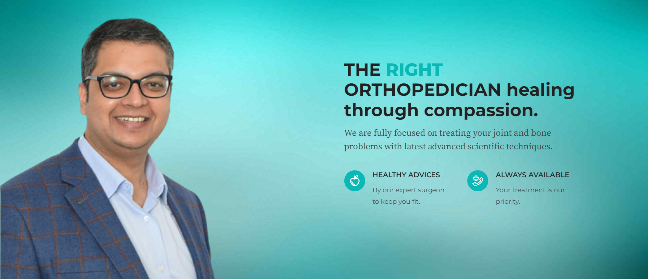 THE RIGHT

ORTHOPEDICIAN healing
through compassion.

We are fully focused on treating your joint and bone

    
 

problems with latest advanced scientific techniques

® HEALTHY ADVICES. © ALWAYS AVAILABLE