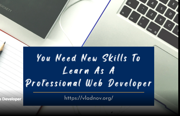 You Need New Skills To
Learn As A
Professional Web Developer

 

https //vladnov org