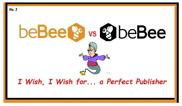 No.

beBeeQ i QObeBee

w

I Wish, I Wish for... a Perfect Publisher