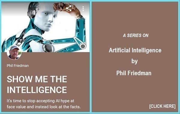 PX
Artificial Intelligence
LV
Phil Friedman

SHOW ME THE
INTELLIGENCE

Te ee PAL
face vase and matead look at the facts [CLICK HERE)
