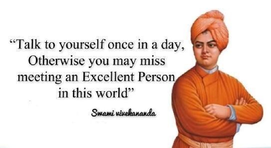 “Talk to yourself once in a day,
Otherwise you may miss
meeting an Excellent Person,
in this world”

Smemi sischonasda