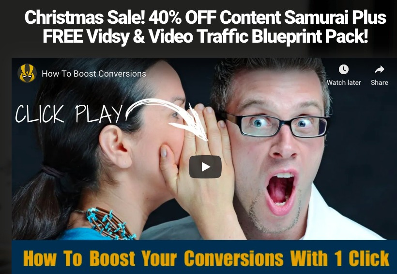 Christmas Sale! 40% OFF Content Samurai Plus
FREE Vidsy & Video Traffic Blueprint Pack!

4 How To Boost Conversion; LI

  

How To Boost Your Conversions With 1 Click
