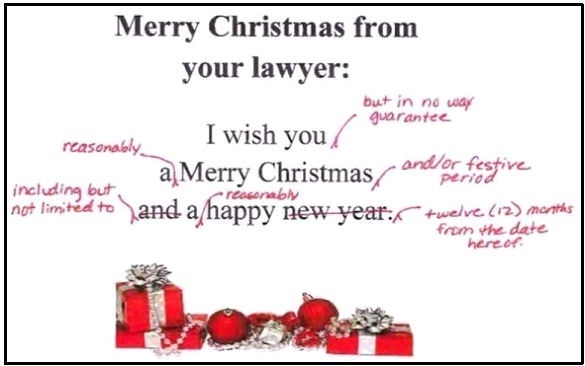 Merry Christmas from
your lawyer:

I wish you
aMerry Christmas,

inci

 tomeid Fo Nand a happy new year.

reasonably_