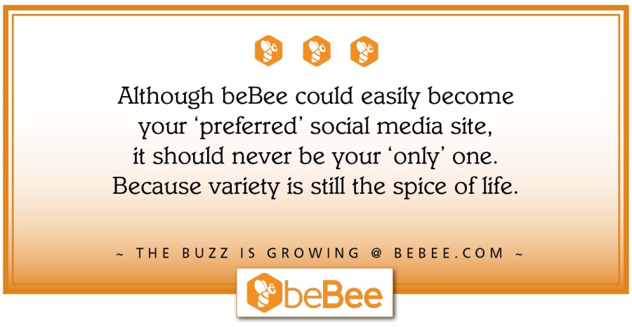 ©0090

Do you have what it takes
to be a bee on beBee?

(P.S. The only qualification is
that you bee yourself.)