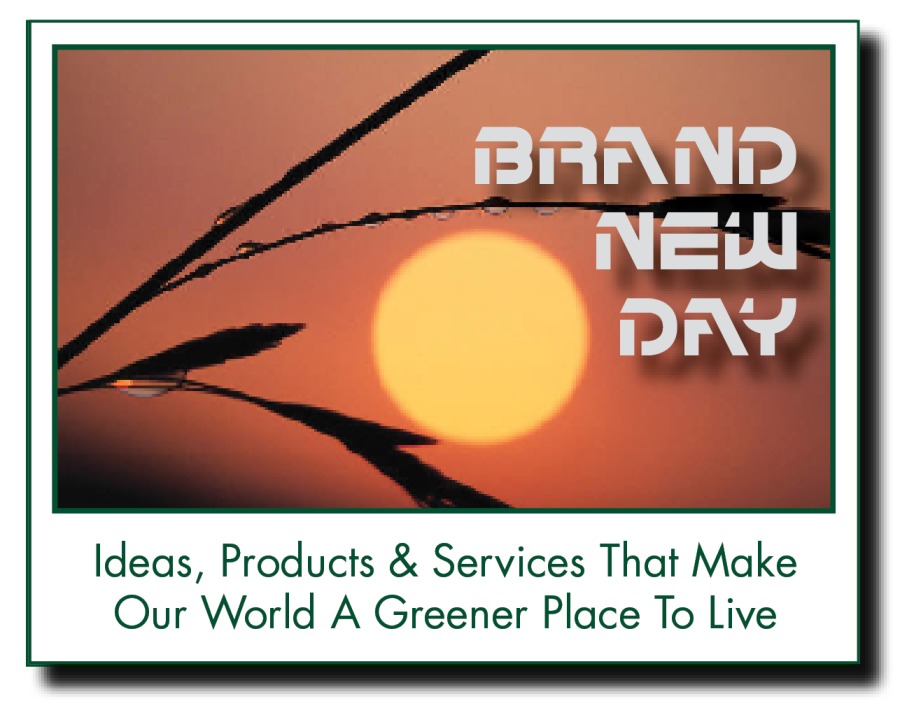 I3HAND
NEil
PAN 4

Ideas, Products & Services That Make
Our World A Greener Place To Live