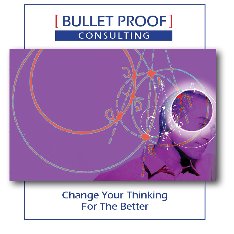 [ BULLET PROOF]

Change Your Thinking
For The Better