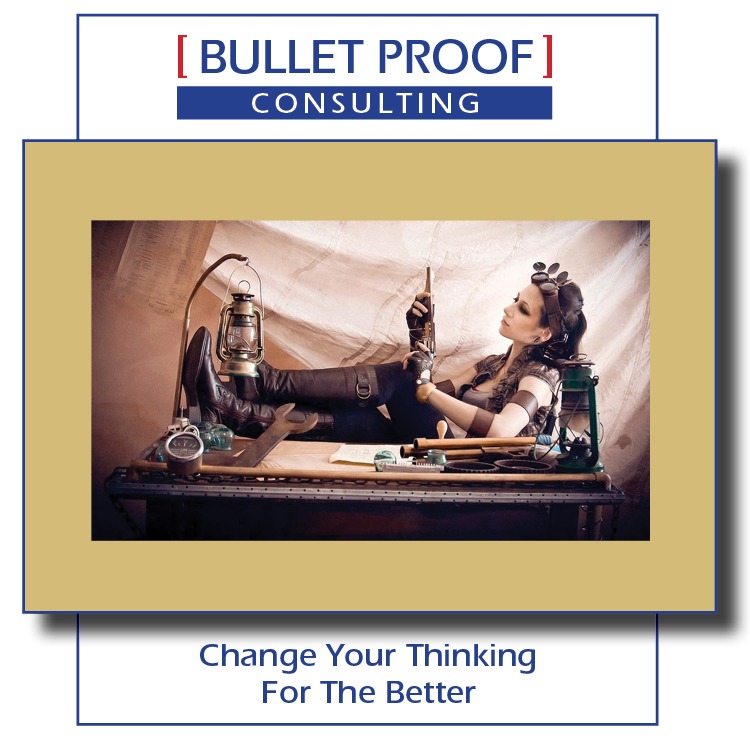 [ BULLET PROOF]

 

Change Your Thinking
For The Better