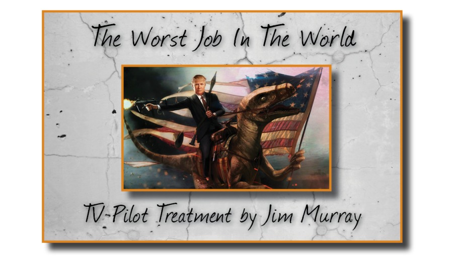 The Worst Job fi The World

 
      

TV-Filot Treatment by Jim Murray