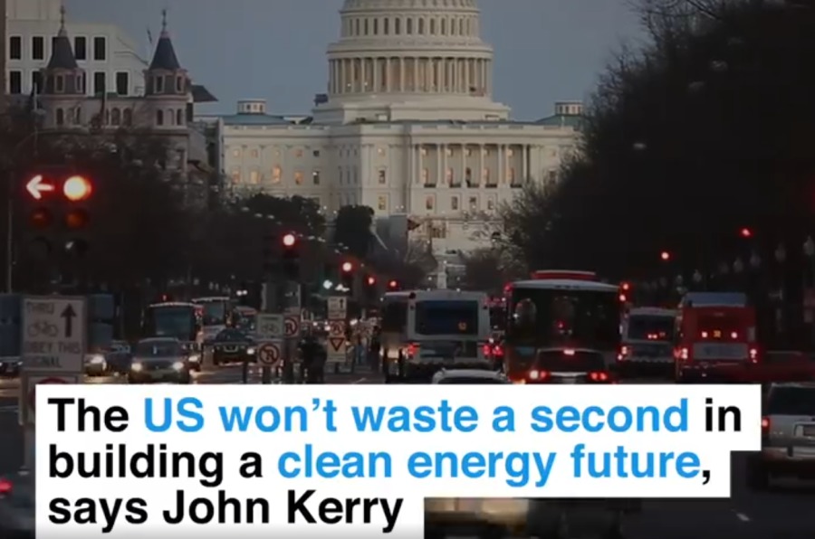 XE ve

The US won’t waste a second in
building a clean energy future,
says John Kerry