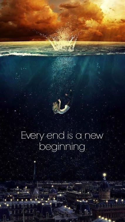 Every end is a new
beginning