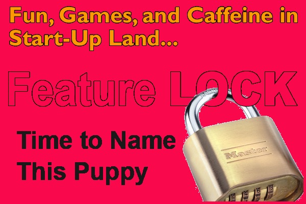 Fun, Games, and Caffeine in
Start-Up Land...