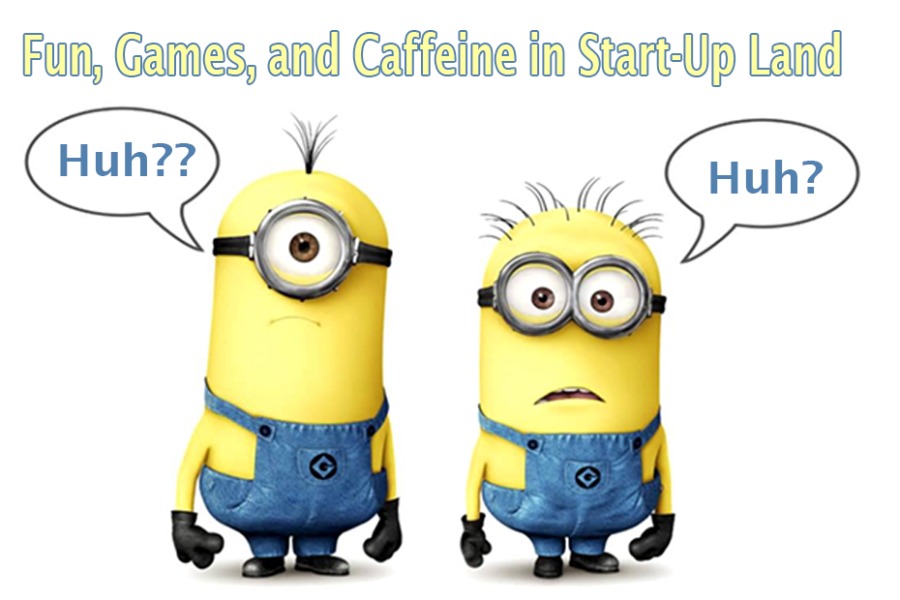 um, Games, and Caffeine in Start-Up Land