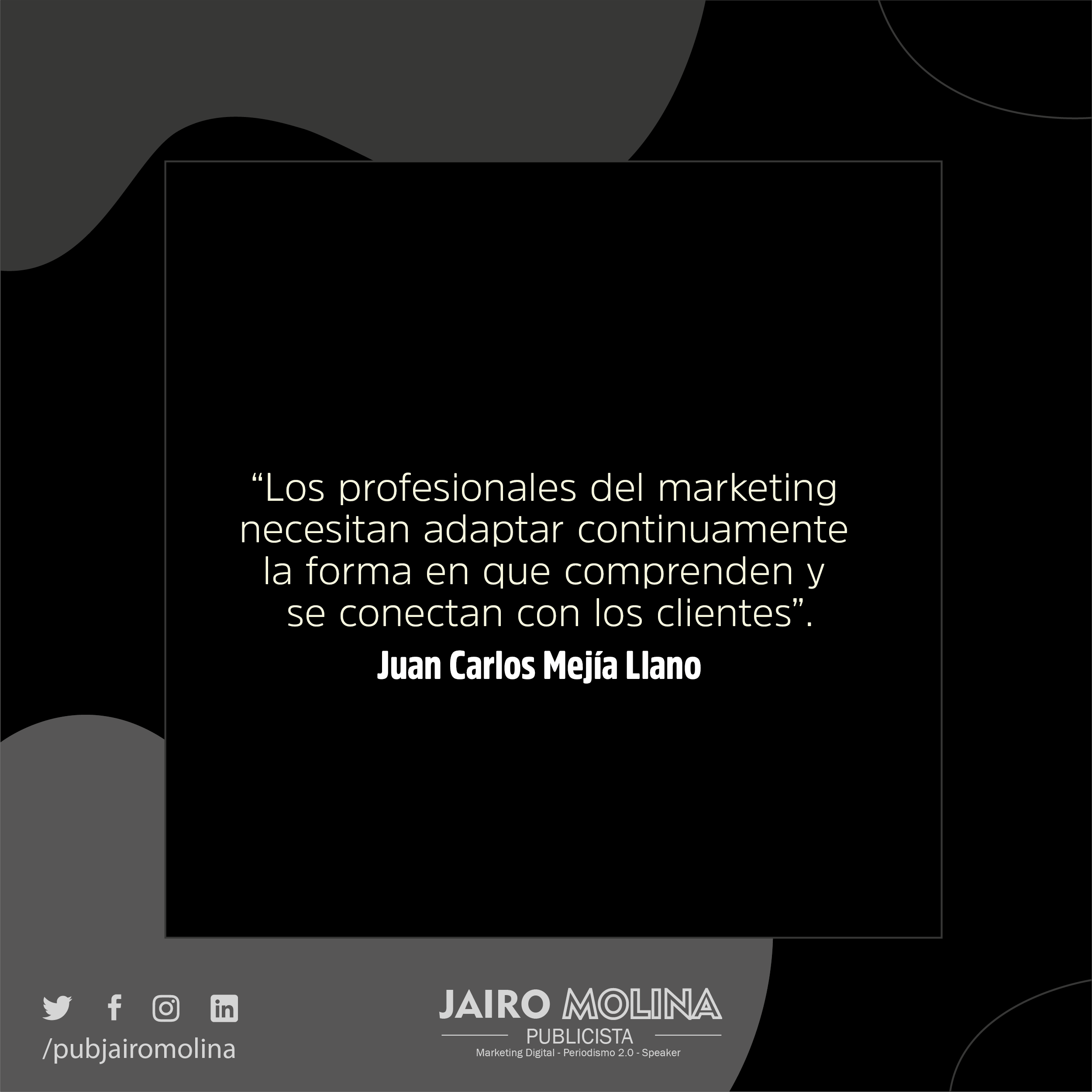 “Los profesionales del marketing
necesitan adaptar continuamente

la forma en que comprenden vy
se conectan con los clientes”.

Juan Carlos Mejia Llano