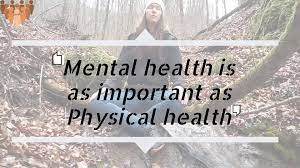 Mental health is
as important as
Physical health