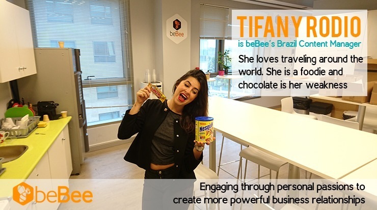 15 beBee's Brazi Content Manager
She loves traveling around the &
world. She is a foodie and

| chocolate is her weakness

ey

hn.

Ebon through personal passions to
le more powerful business relationships