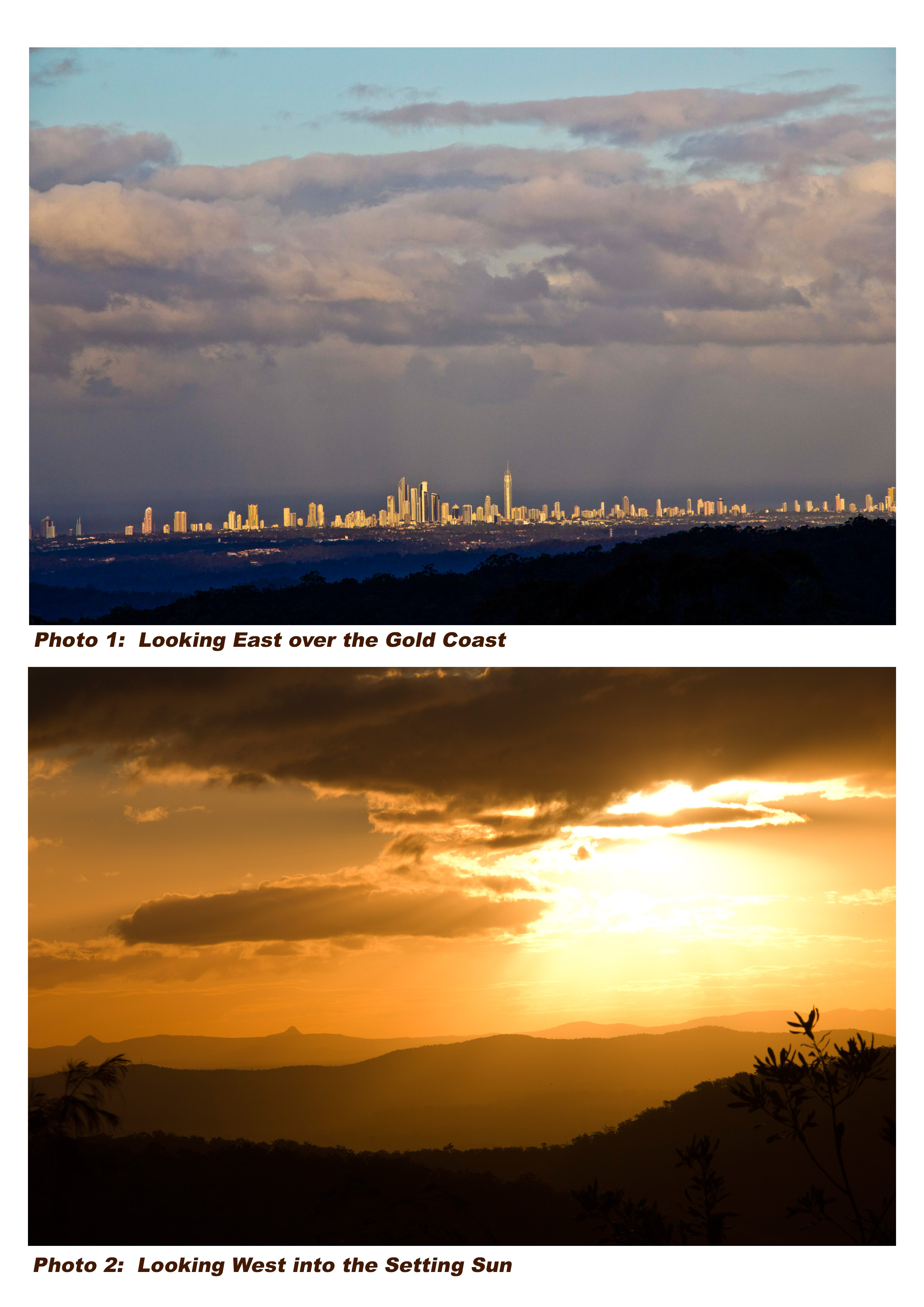 TT LY JUN) ren Lah LL

Photo 1: Looking East over the Gold Coast

Photo 2: Looking West into the Setting Sun