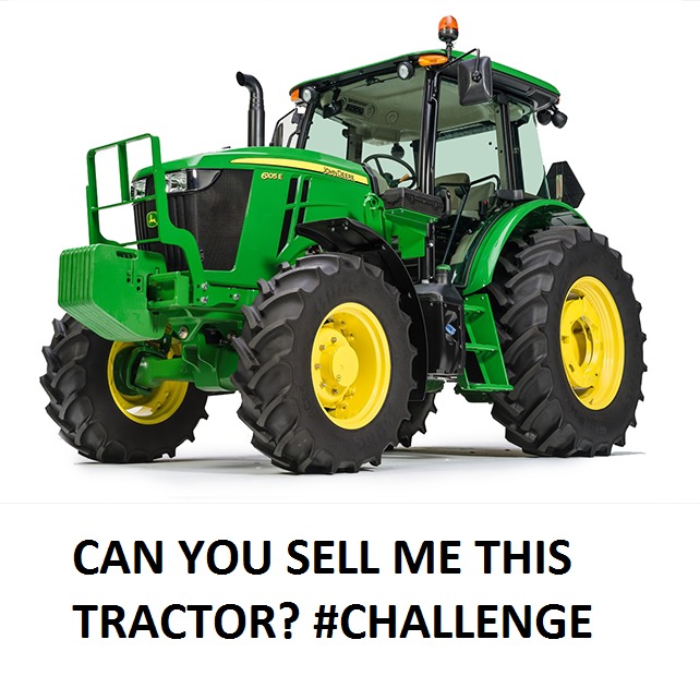 CAN YOU SELL ME THIS
TRACTOR? #CHALLENGE