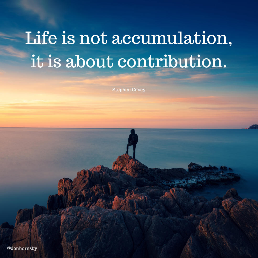 h

Life is not accumulation,

  

@donhornsby
