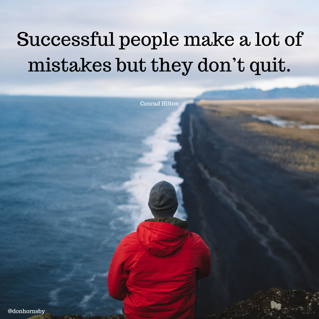 Successful people make a lot of
mistakes but they don’t quit.

 

Cree NY