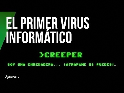 EL PRIMER VIRUS
LLG TYR)

>CREEPER
AREOADERA. .. iATRAPA

CRE TITY