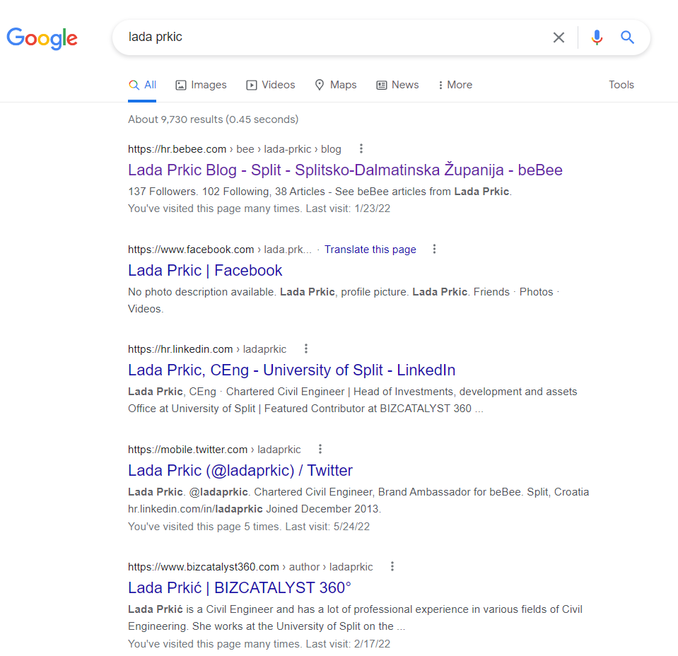 Google

1a prkic x

QA @ images [@DViceos  Q Maps BD News i More

About 9.730 results

 

Bip I betes (om &gt; bee Lada pei blog
Lada Prkic Blog - Split - Splitsko-Dalmatinska Zupanija - beBee
07

You've vruted thes page many limes List visd 17377

137 F clowets,

  

Folicung 38 Atle Sev befier artis fom Lada Pride

ps www Lac ebook com Lada pk Translate the page

Lada Prkic | Facebook
Nao photo des nptaon avilable Lada Priic. prof pw ture Lada Price | nends Photos

 

Videos
Bitps Me bnkedn com Ladapekn ©

Lada Prkic, CEng - University of Split - LinkedIn

Lada Priic Chantered Cool § ngneet | Head of investments. development and assets

   

 

Office at Universly of Spbl | Featured Contnbulor at BIZCATALY ST 360
Bitps imotde taller com Lidagre §
Lada Prkic (@ladaprkic) / Twitter

Lada Priic é213dapekic Chtered Cra
Comn1adaprkic Joe Ded ember 2

net Brand Ambumsasdon for belle Spat. Croats

 

   

You've vrated this page b mes Lint vial 574777

PID we Beata T360 com » author » Ldaprios §
Lada Prki¢ | BIZCATALYST 360°

Lada Priic ra Cav § nguneees and fs it of of profes ous tris of Cod

 

 

Engrecnng She works af the Unove

 

y of Spit on th

 

You've vruted thes page many limes List visd 217777

-