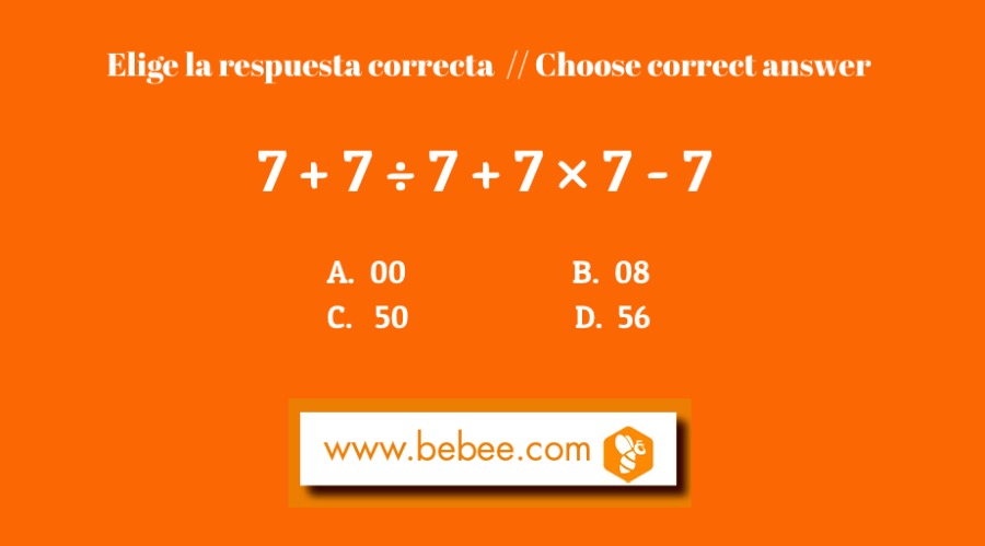 Elige la respuesta correcta // Choose correct answer

7+7+7+7x7-7

A. 00 A
C. 50 | RT)