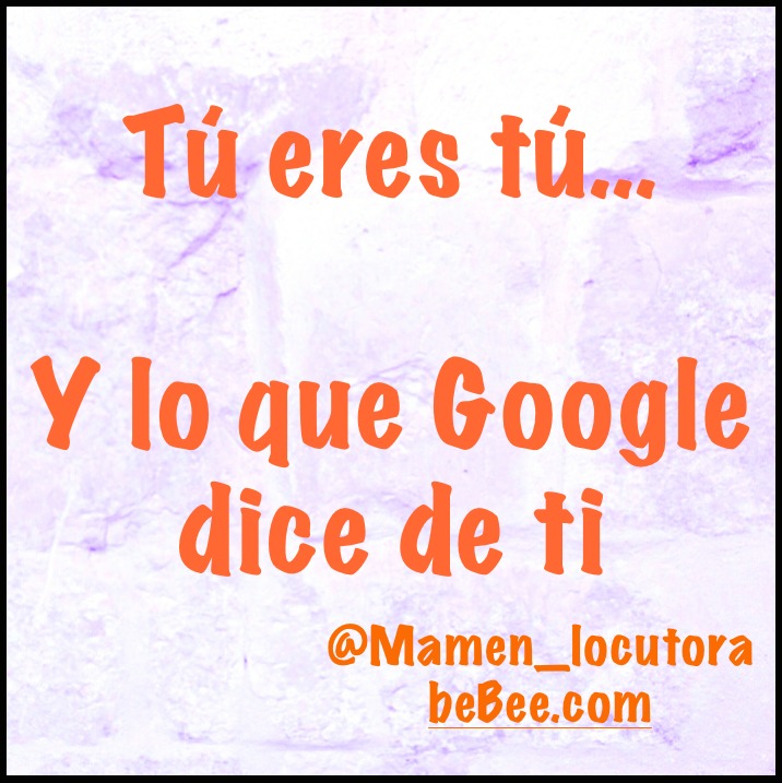 Ti eres ti... ~

Y lo que Google
~ dice de ti

@Mamen_locutora
beBee.com