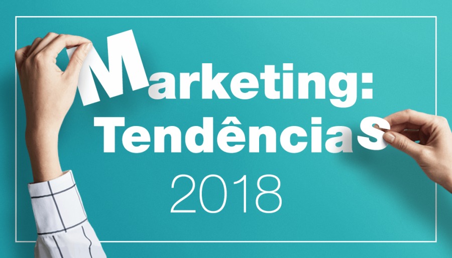| arketing:
Tendéncia$&
k 2018
EE