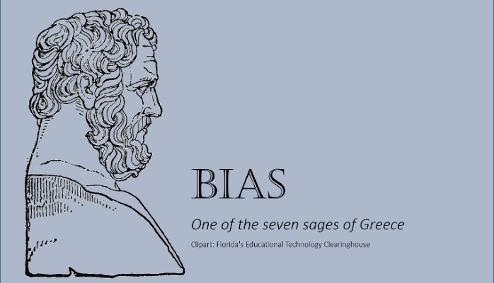 BIAS

One of the seven sages of Greece