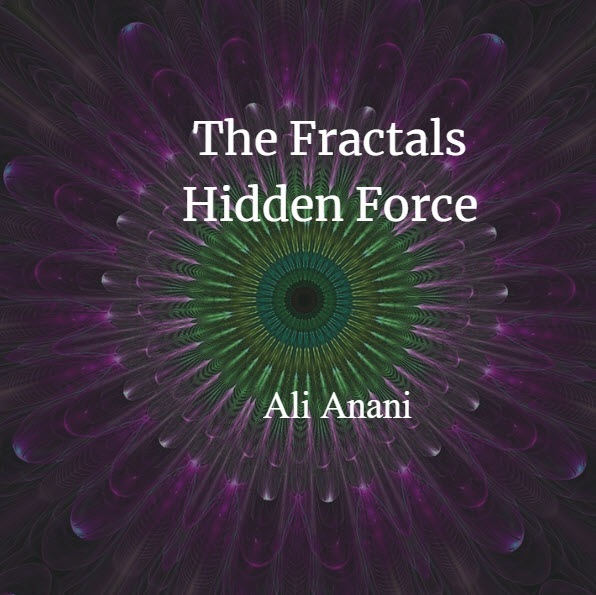 The Fractals
Hidden Force

Ali Anani d
