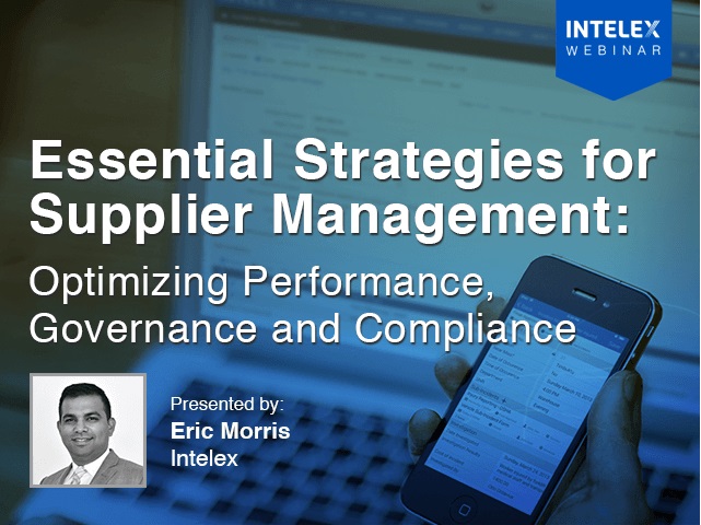 INTELEX
RIE
Essential Strategies for
Supplier Management:
Optimizing Performance,
Governance and Compliance
Present tod by
Eric Morris
[IE