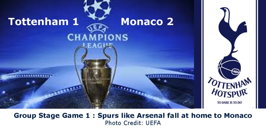 oy
ECL EL <n Monaco 2

TR
CHAMPIONS
LAS

    
   
     

Group Stage Game 1 : Spurs like Arsenal fall at home to Monaco
Photo Credit: UEFA