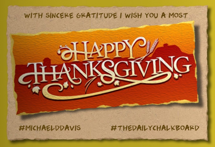 WITH SINCERE GRATITUDE | WISH YOU A MOST

 

#MICHAELDDAVIS # THEDAILY CHALKBOARD