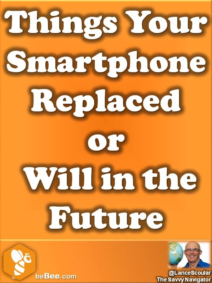 Things Your
Smartphone
Replaced
or
AAA NBT Ne,
Future

[RTI TS