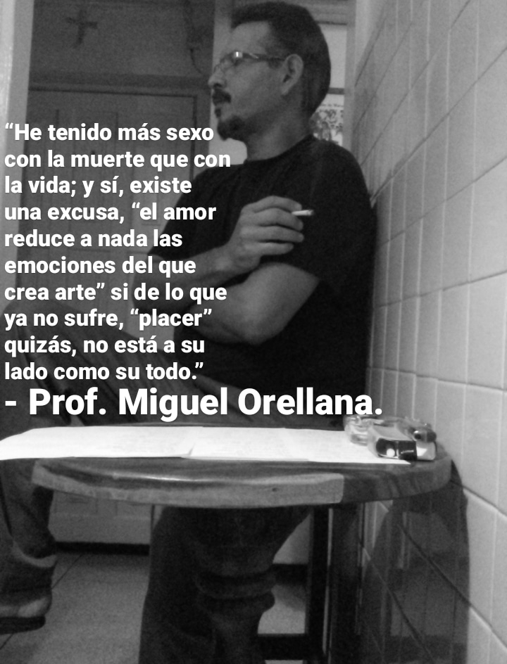 e tenido mas sea
n la muerte que
vida; y si, existe
excusa, ‘elamor
duce a nada las —
mociones del que
rea arte” si de lo que
ya no sufre, “placer”
quizas, no esta a su
lado como su todo.” ;
- Prof. Miguel Orellan