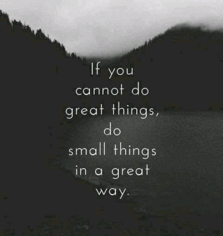 If you

cannot do
great things,
GI)
small things
Tele IeTd=To};