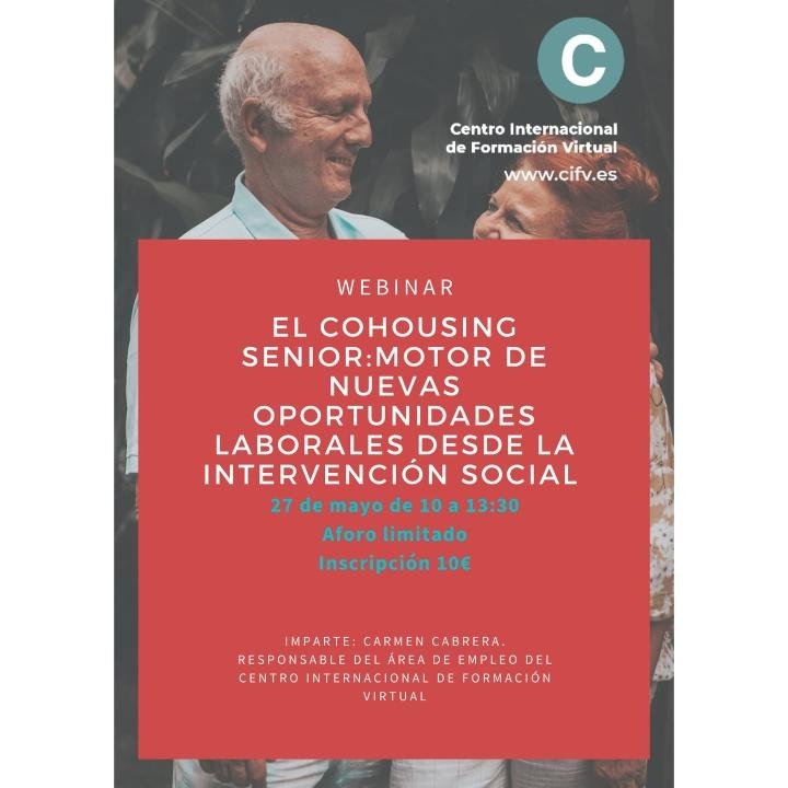 @

Centro Internacional
LE LR

how cifv.cs
py SAY.

WEBINAR
EL COHOUSING
SENIOR:MOTOR DE
NUEVAS
OPORTUNIDADES
LABORALES DESDE LA
INTERVENCION SOCIAL