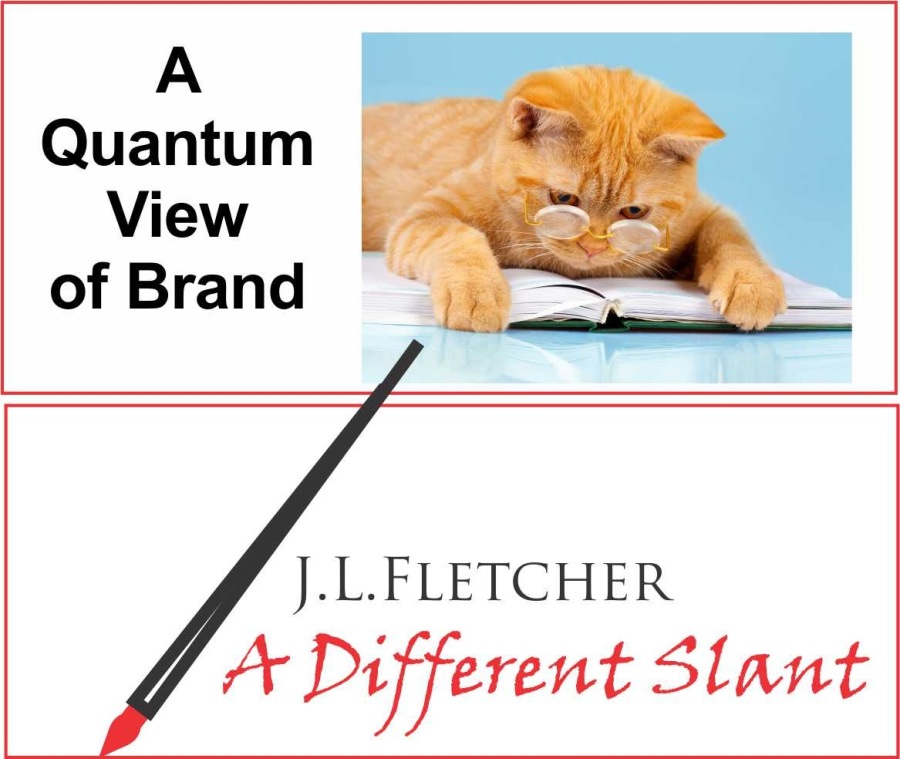 A
Quantum
View
of Brand

J.L.LFLETCHER

4 + Different Slant