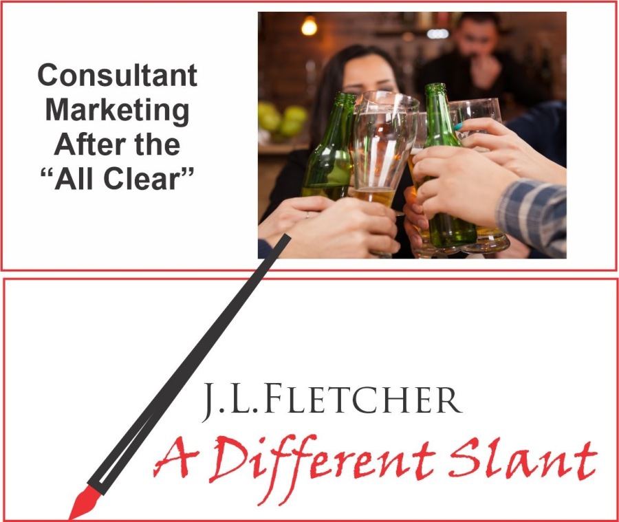 Consultant
Marketing
After the
“All Clear”

J.L.LFLETCHER

4 A Different Slant