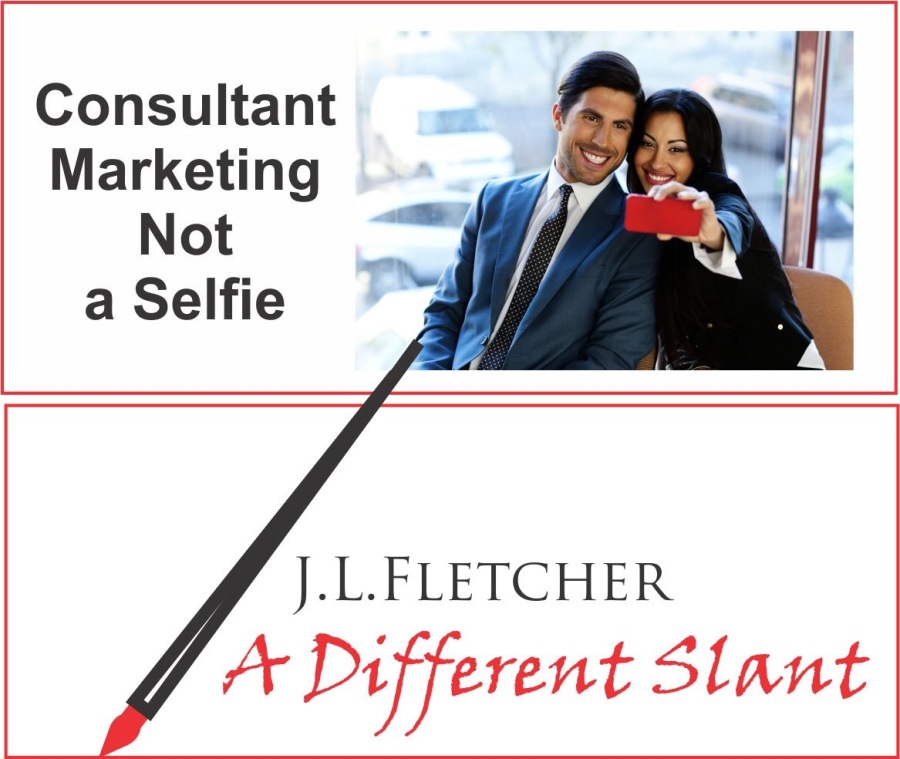 Consultant
Marketing
Not
a Selfie

   

J.L.LFLETCHER

A Different Slant