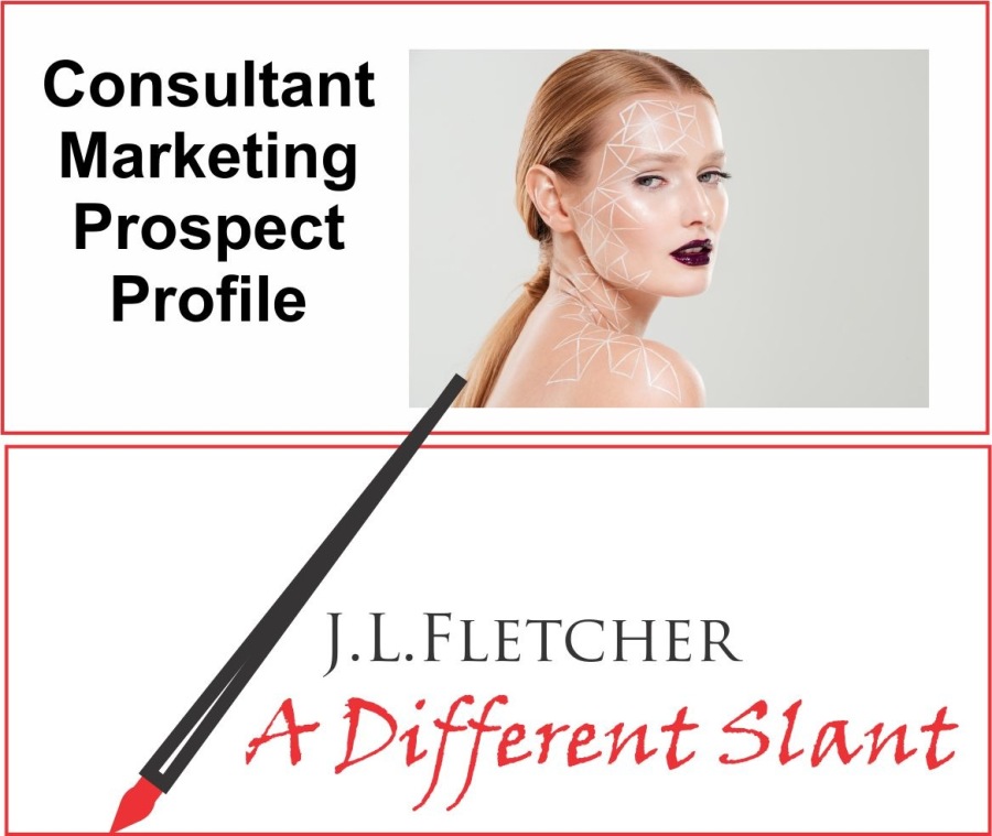 Consultant
Marketing
Prospect
Profile

J.L.LFLETCHER

4 + Different Slant