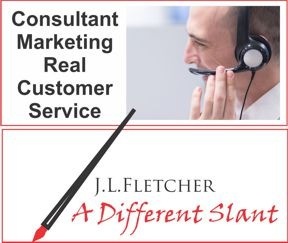 Consultant
Marketing
Real
Customer

Service

 

sl

   
    

   

J.LFLETCHER
A Different Slant