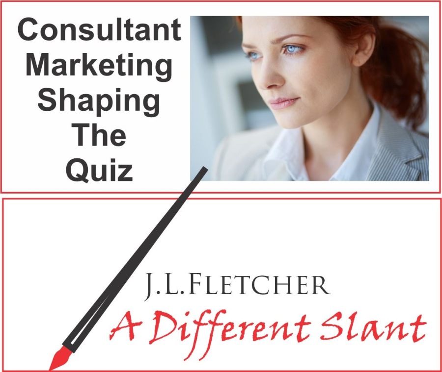 Consultant
Marketing Fv
Shaping
The

J.L.LFLETCHER

4 A Different Slant