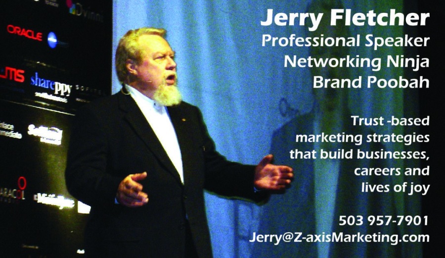 erry Fletcher

    
 

J rofessional Speaker

a ~ Networking Ninja

BRC Brand Poobah
yy 5

- LTH EER]

—. marketing strategies

Gk a businesses,

&F: careers and

: ) [SX A

  

503 957-7901
Jeryeza Marketing.com
