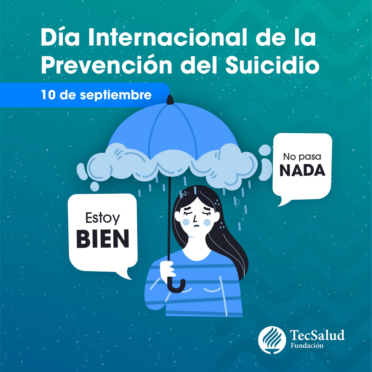 A NE
Prevencion del Suicidio

10 de septiembre
® No pasa
Q ) | NADA
LJ ;

x

p=

a TecSalud