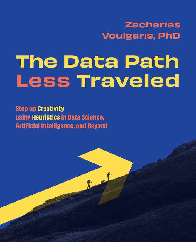 Zacharias
Voulgaris, PhD

The Data Path
Less Traveled

BICRITRE% 10)
using Heuristics in Data Science,
LLC UCE TCO DERE