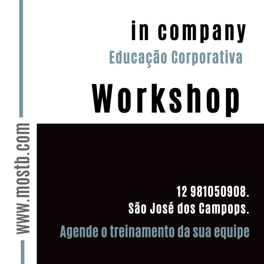 Www.mostb.com

 

in company

Workshop

12 981050908.

$do José dos Campops.
Agende o treinamento da sua equipe