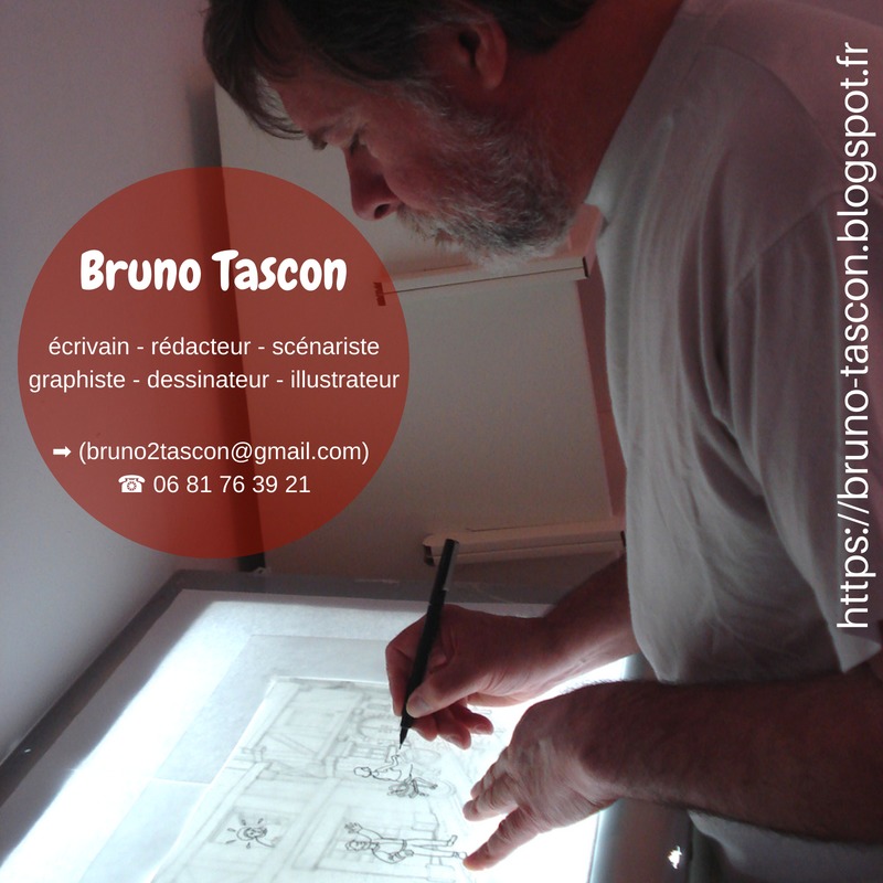 Bruno Tascon

écrivain - rédacteur - scénariste
graphiste - dessinateur - illustrateur

= (bruno2tascon@gmail.com)
@ 06 81 76 39 21

 

//bruno-tascon.blogspot.fr

https