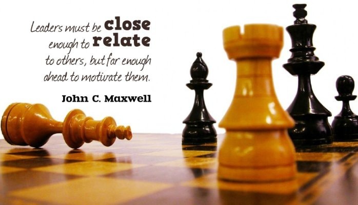 Leaders wust be close
oun to T@late

to others, hut far enough
oad to motivate them

John C. Maxwell