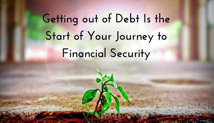 : 1
ing out of Debt Is the
Start of Your Journey to

Financial Security